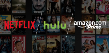Netflix, Amazon Prime Video, Hulu